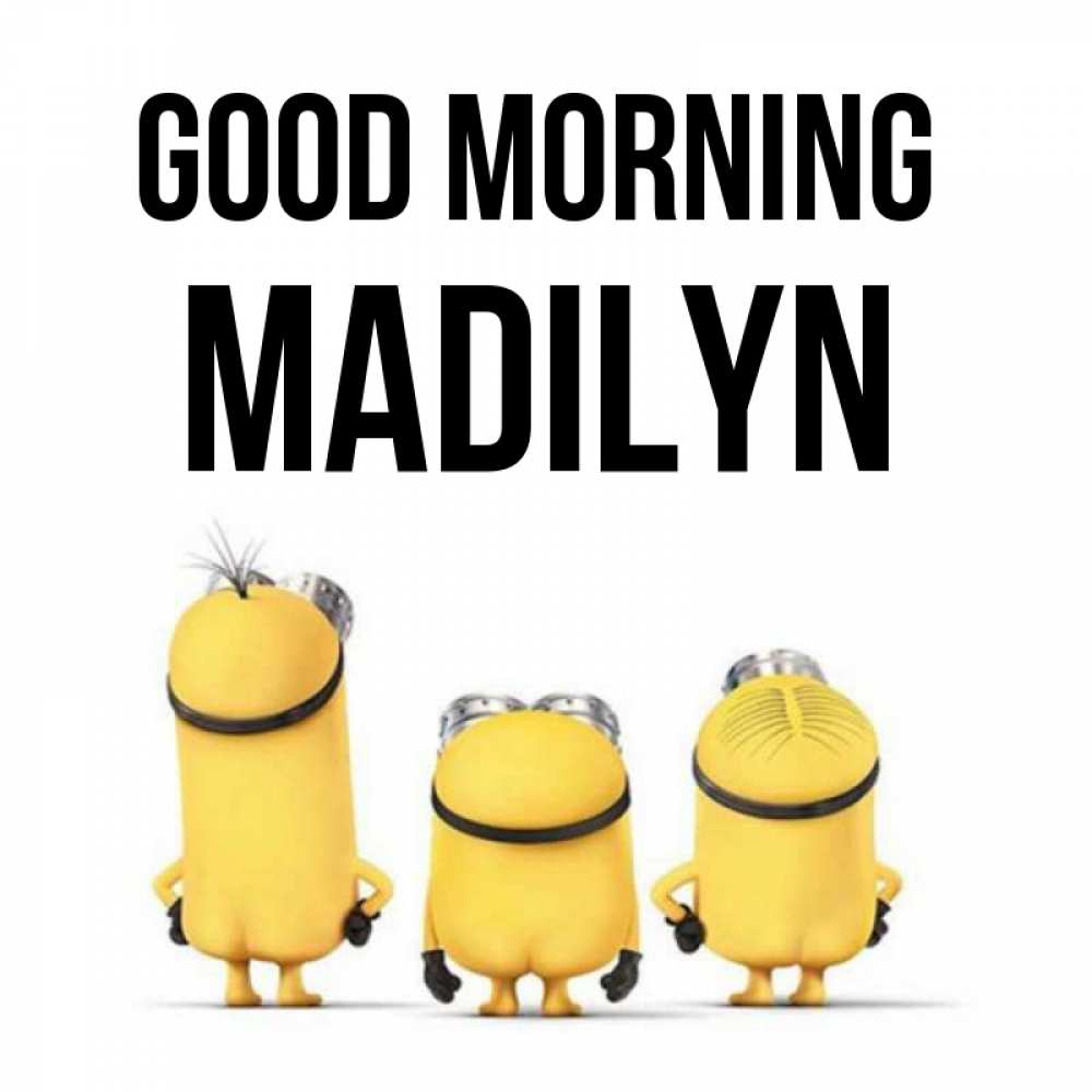 Greetings card с именем, Madilyn Good morning подписать открытку онлайн бесплатно Greetings with text for free download 