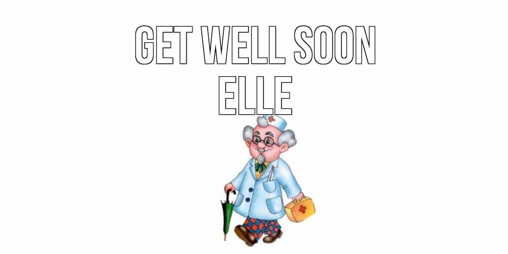 Greetings card с именем, Elle Get well soon не болей Greetings with text for free download 