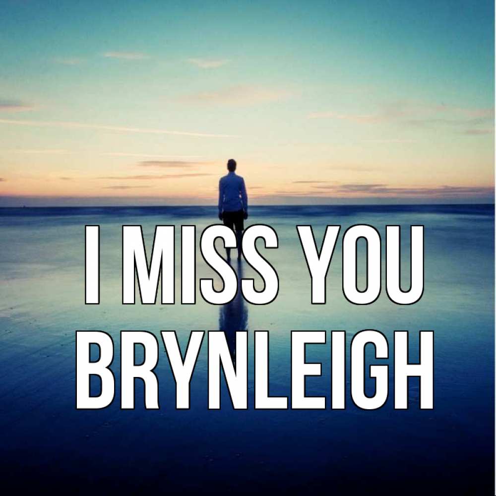 Greetings card с именем, Brynleigh I miss you зима Greetings with text for free download 