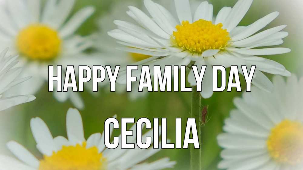 Greetings card с именем, Cecilia happy family day с днем семьи  1 Greetings with text for free download 