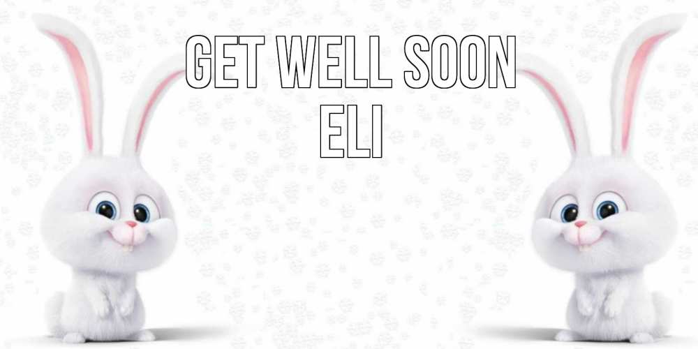 Greetings card с именем, Eli Get well soon не болей с зайцем Greetings with text for free download 