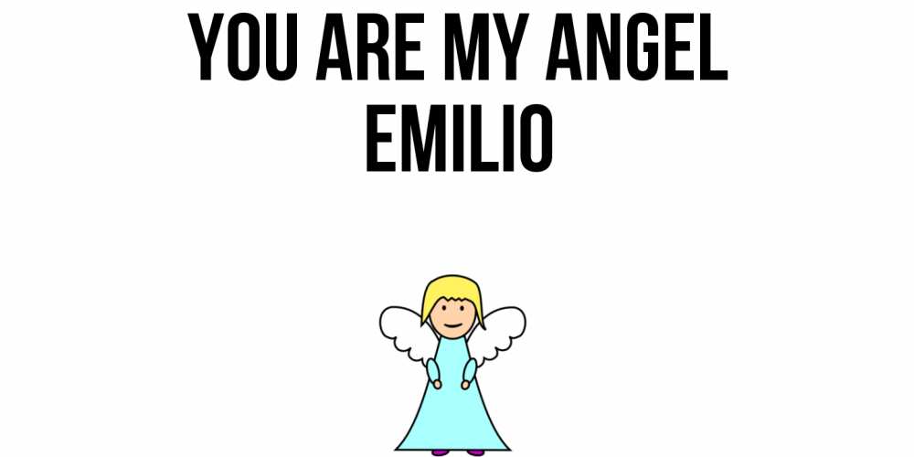 Greetings card с именем, Emilio You are my angel ангел Greetings with text for free download 