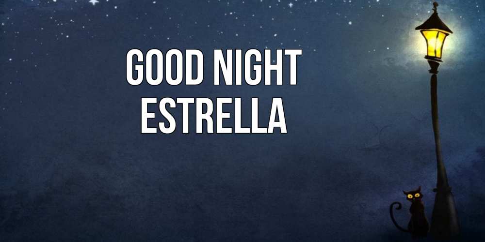 Greetings card с именем, Estrella Good night желтый фонарь на пустой улице Greetings with text for free download 