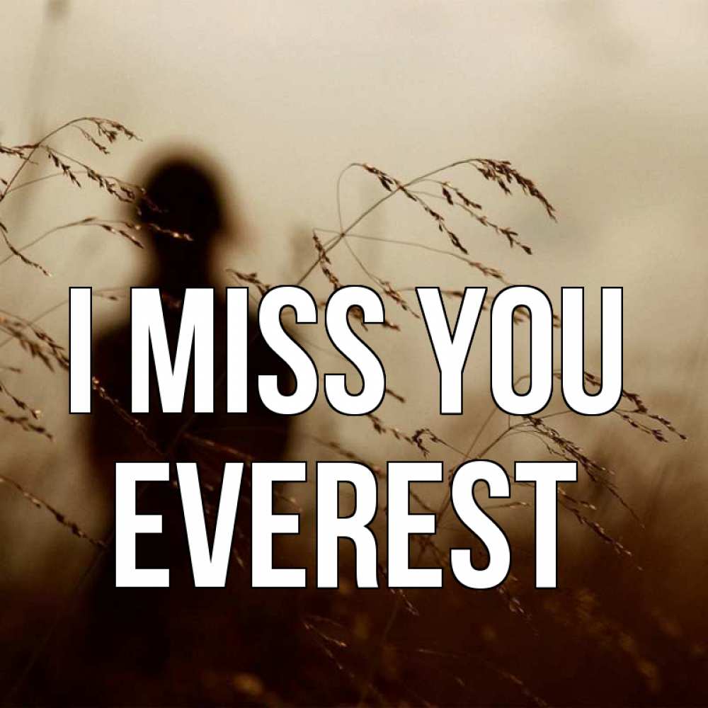 Greetings card с именем, Everest I miss you силуэт девушки Greetings with text for free download 