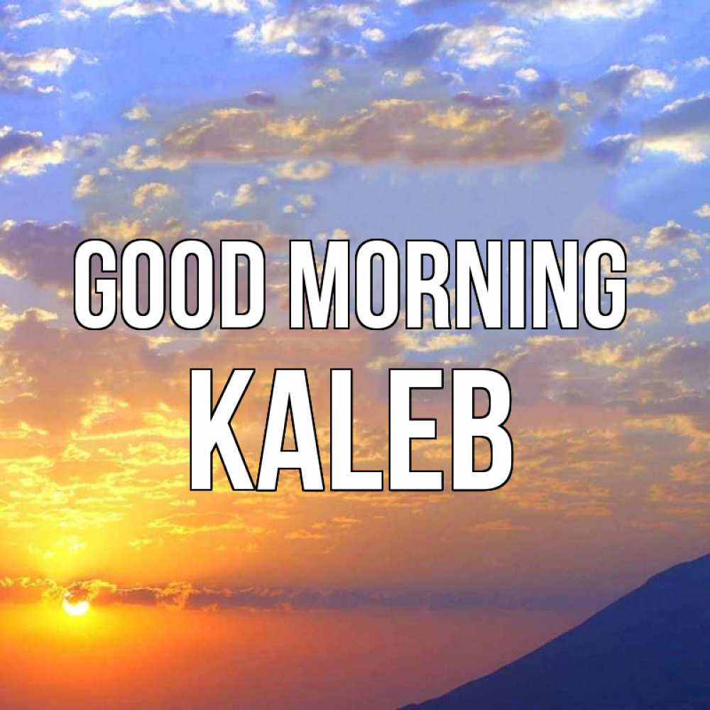 Greetings card с именем, Kaleb Good morning облака и солнце Greetings with text for free download 