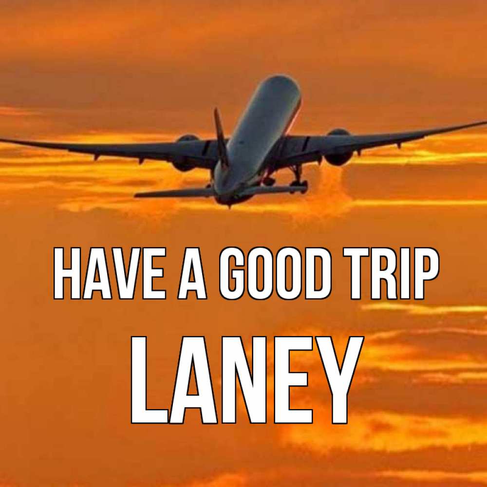 Greetings card с именем, Laney Have a good trip оранжевое небо Greetings with text for free download 