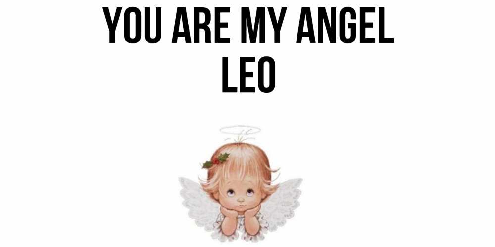 Greetings card с именем, Leo You are my angel ангел Greetings with text for free download 