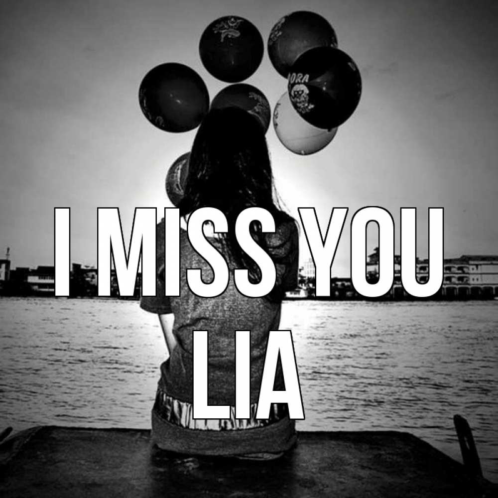 Greetings card с именем, Lia I miss you девушка на мосту 1 Greetings with text for free download 