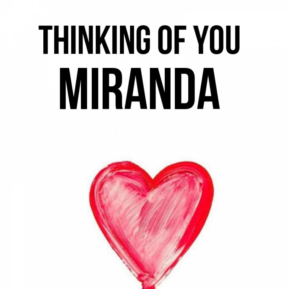 Greetings card с именем, Miranda Thinking of you для влюбленных Greetings with text for free download 