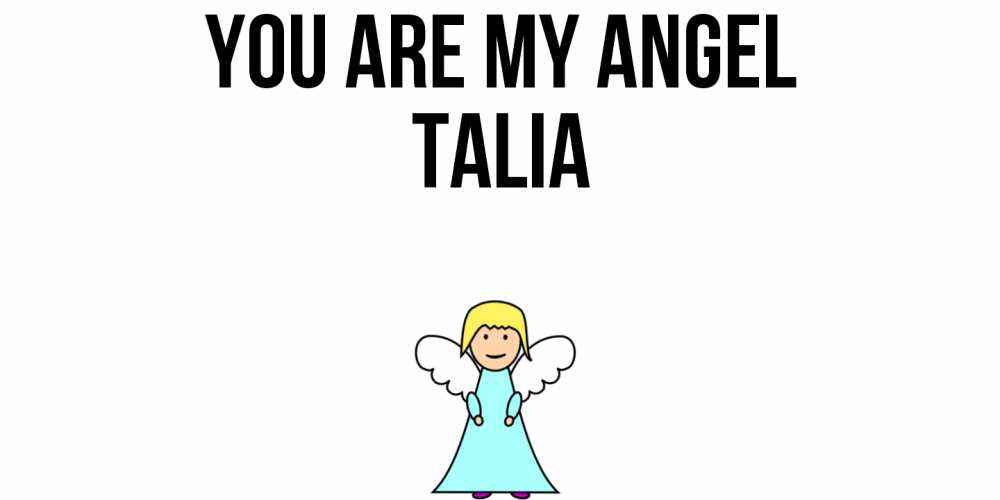Greetings card с именем, Talia You are my angel ангел Greetings with text for free download 