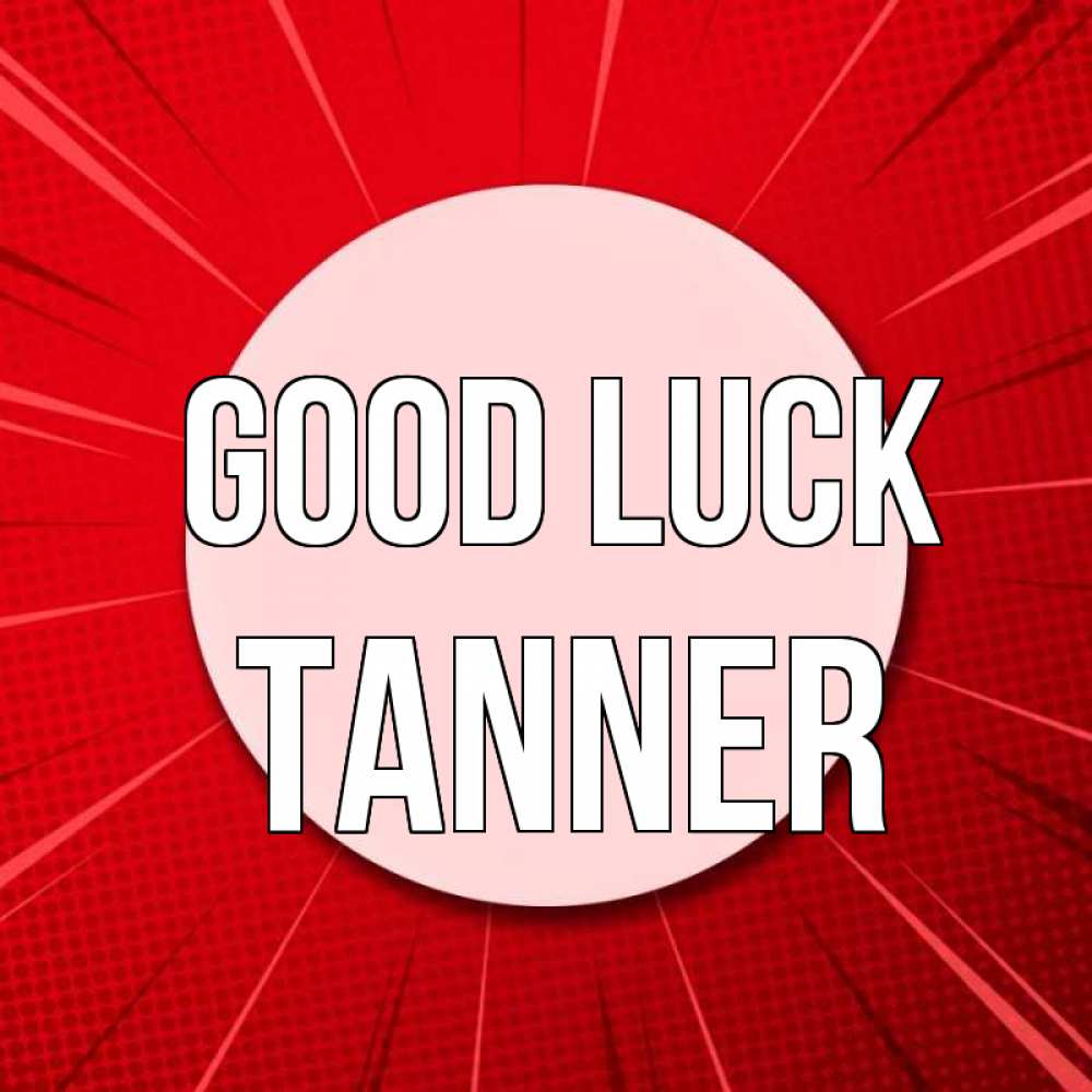 Greetings card с именем, Tanner Good luck розовая кнопка Greetings with text for free download 