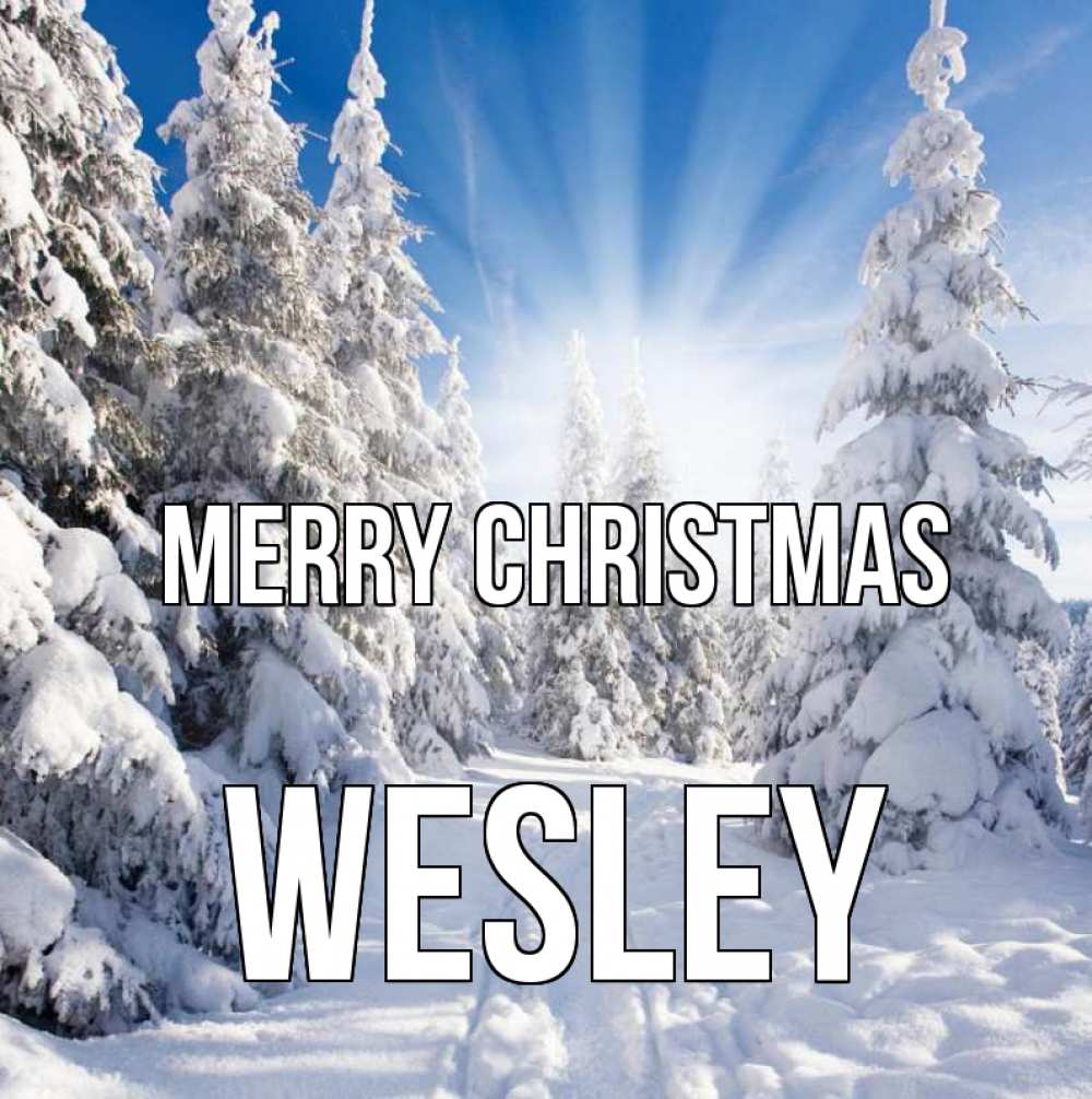 Greetings card с именем, Wesley Merry Christmas зима, лес Greetings with text for free download 