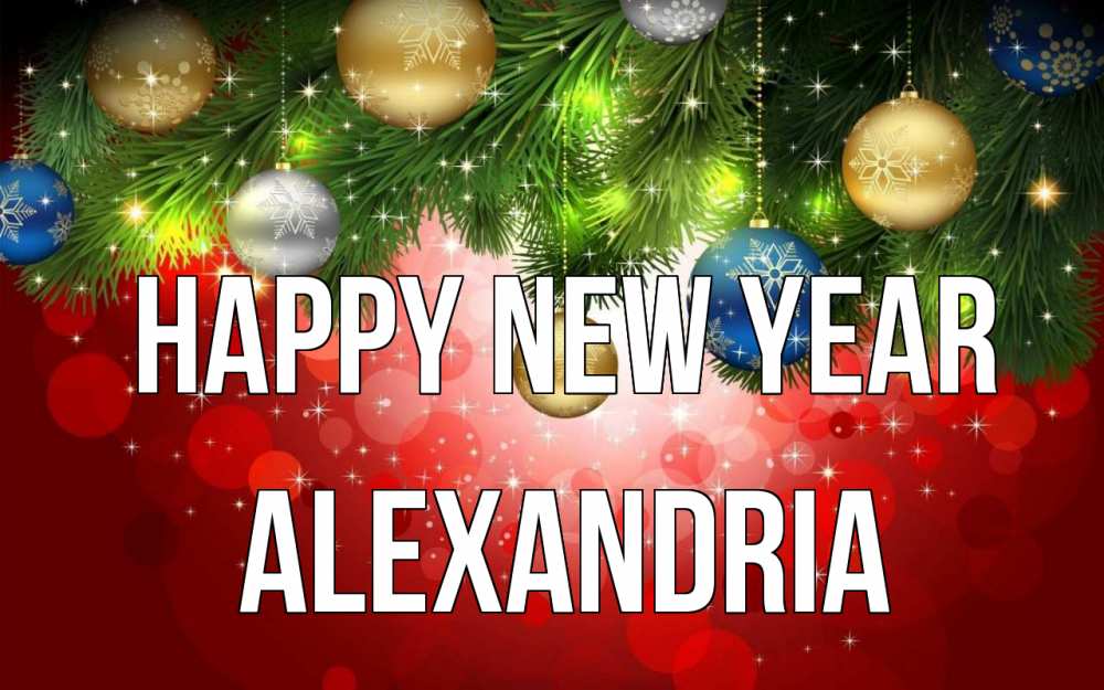 Greetings card с именем, Alexandria Happy New Year новый год Greetings with text for free download 
