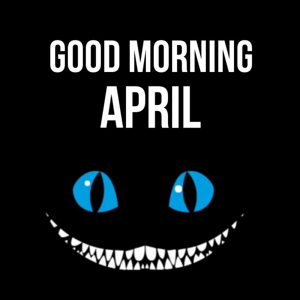 Greetings card с именем, April Good morning голубые глаза и зубки Greetings with text for free download 