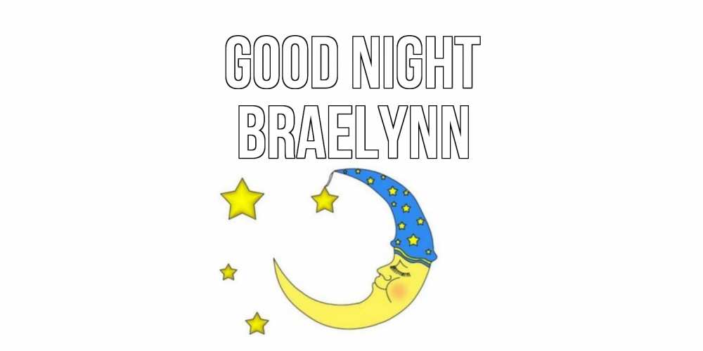 Greetings card с именем, Braelynn Good night месяц Greetings with text for free download 