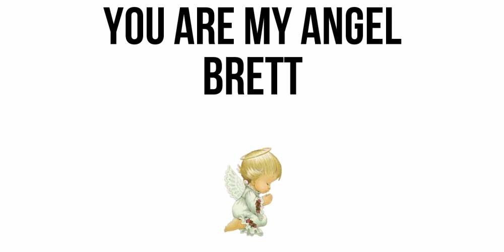 Greetings card с именем, Brett You are my angel ангел Greetings with text for free download 