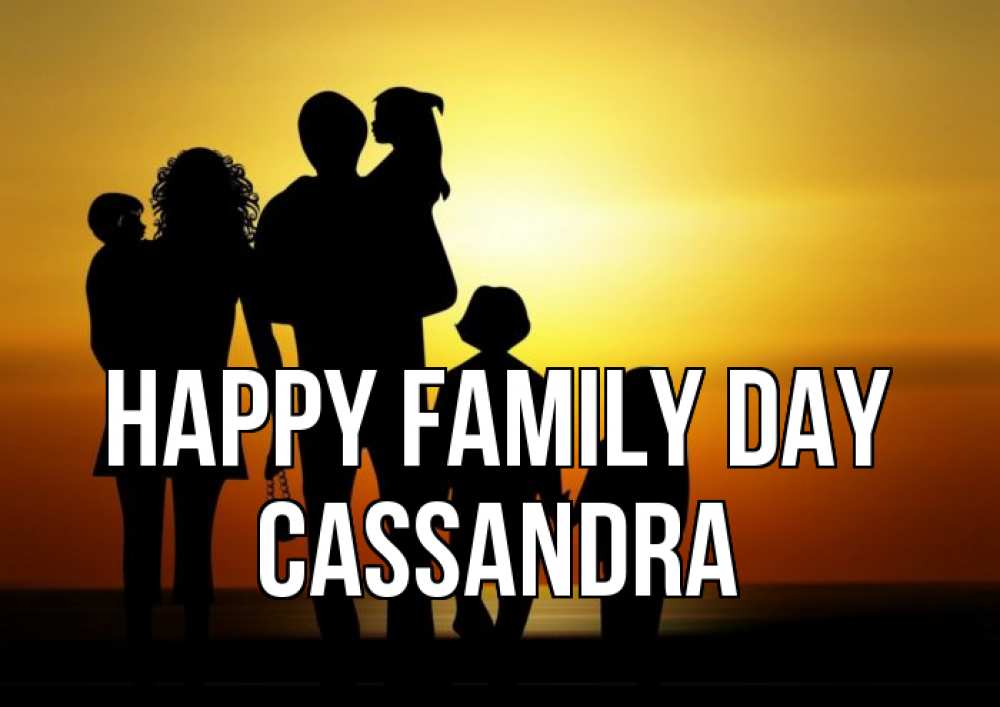 Greetings card с именем, Cassandra happy family day Семья, закат, мама, папа, дети Greetings with text for free download 