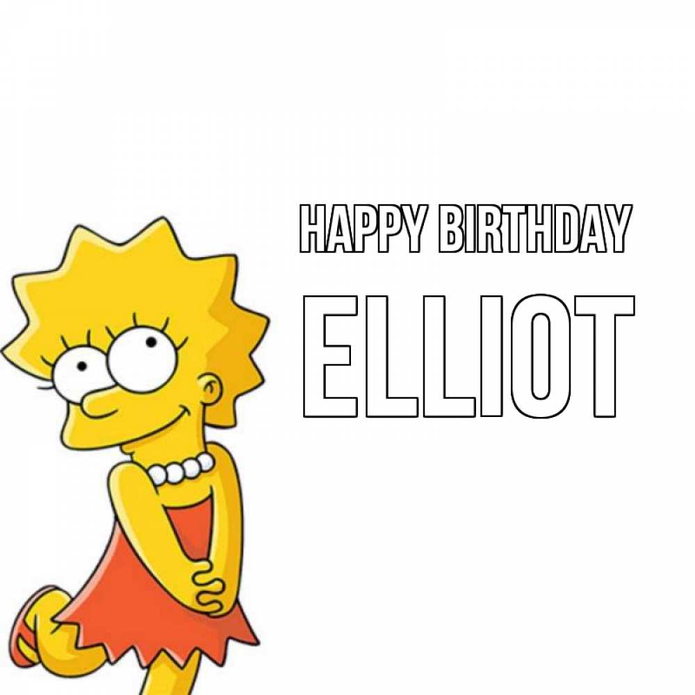 Greetings card с именем, Elliot Happy Birthday девочка Greetings with text for free download 