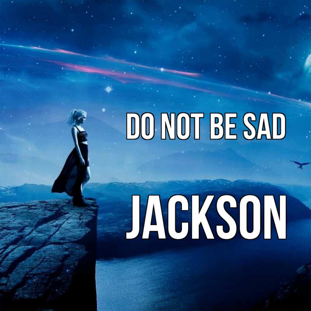 Greetings card с именем, Jackson Do not be sad вода и скала Greetings with text for free download 