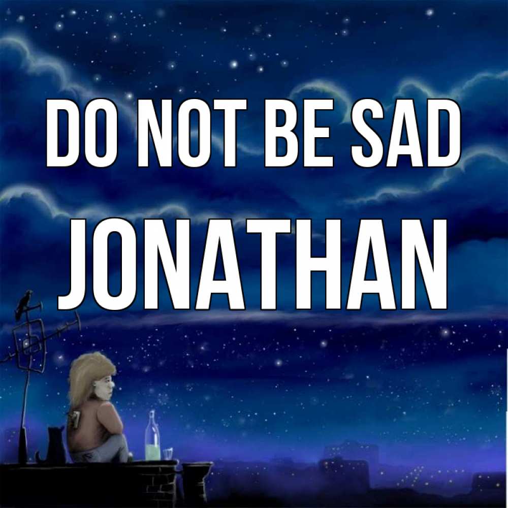 Greetings card с именем, Jonathan Do not be sad город с крыши Greetings with text for free download 