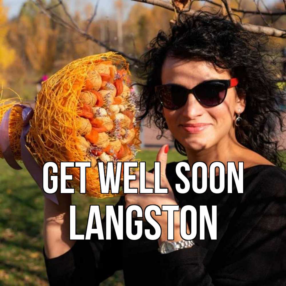 Greetings card с именем, Langston Get well soon что то там у нее в букете Greetings with text for free download 