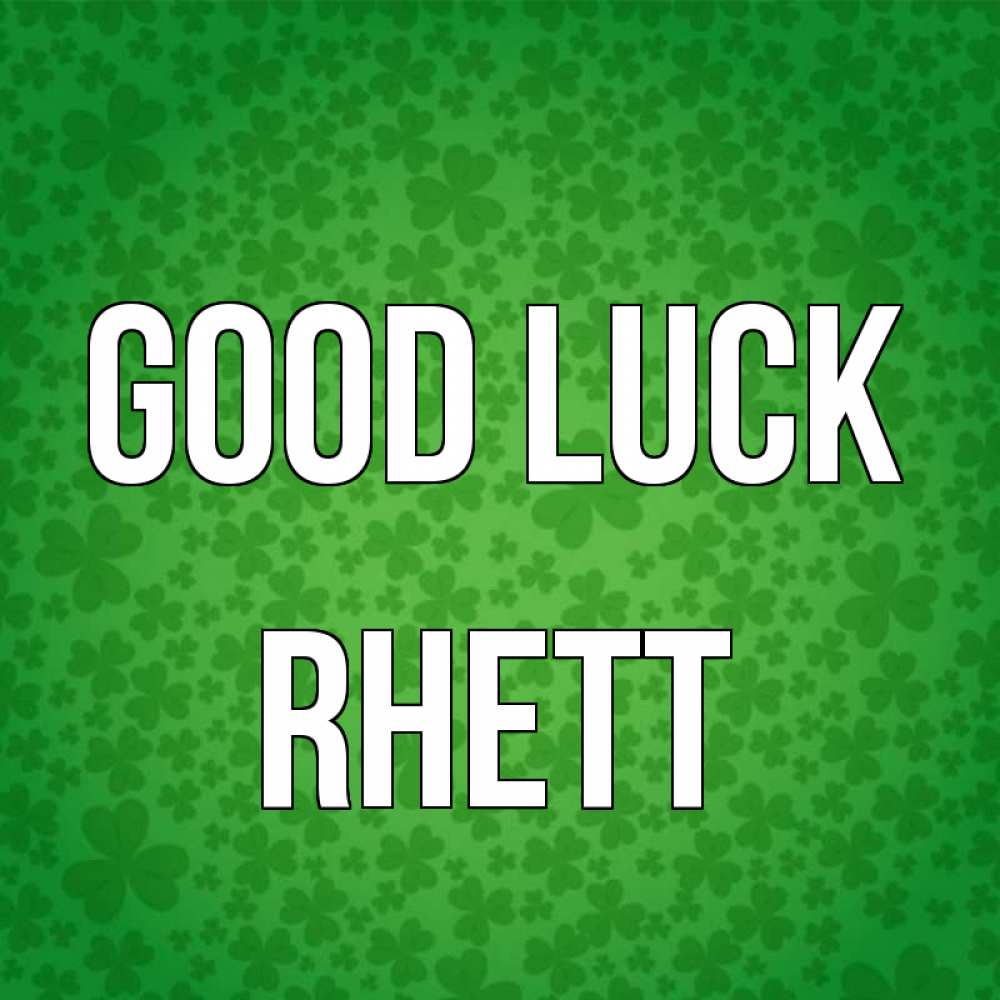 Greetings card с именем, Rhett Good luck много листочков на удачу Greetings with text for free download 