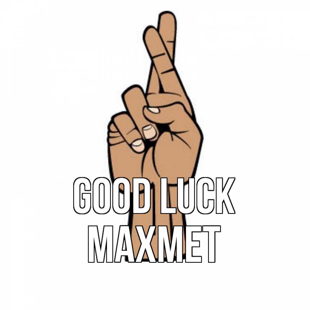 Greetings card с именем, МАХМЕТ Good luck все будет хорошо Greetings with text for free download 