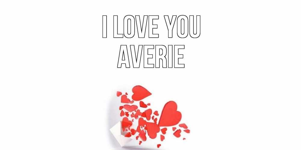 Greetings card с именем, Averie I love you конверт, сердце Greetings with text for free download 