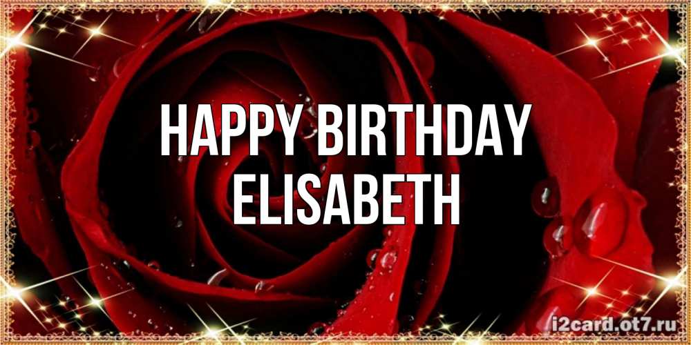 Greetings card с именем, Elisabeth Happy Birthday цветок в росе на день рождения Greetings with text for free download 