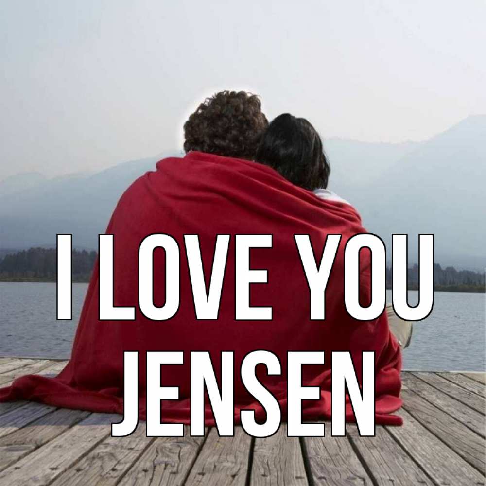 Greetings card с именем, Jensen I love you плед Greetings with text for free download 