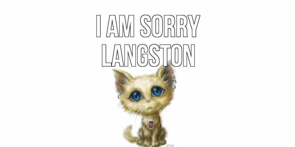 Greetings card с именем, Langston I am sorry прости меня открытка с котиком Greetings with text for free download 