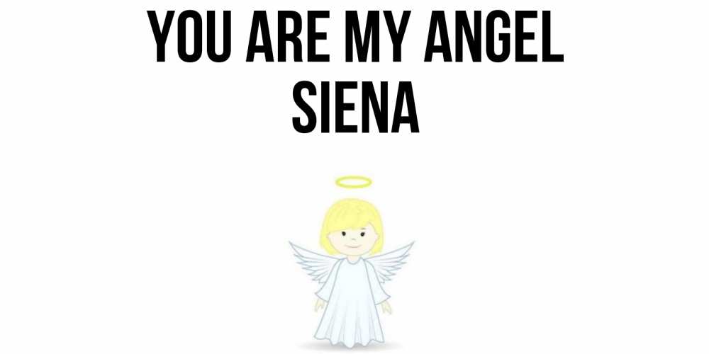 Greetings card с именем, Siena You are my angel ангел Greetings with text for free download 