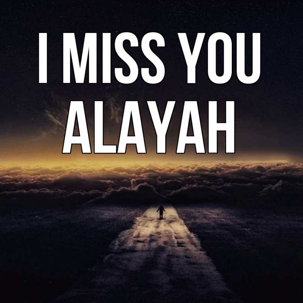 Greetings card с именем, Alayah I miss you идем Greetings with text for free download 
