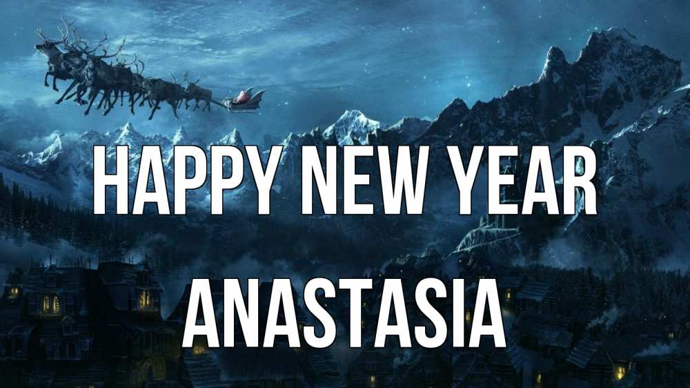 Greetings card с именем, Anastasia Happy New Year дед мороз олени Greetings with text for free download 