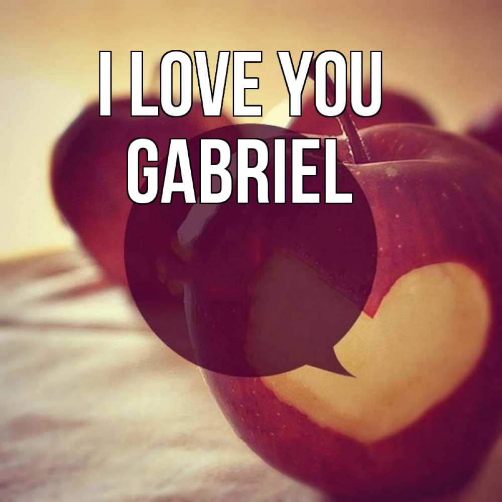 Greetings card с именем, Gabriel I love you вырезалки из яблок Greetings with text for free download 