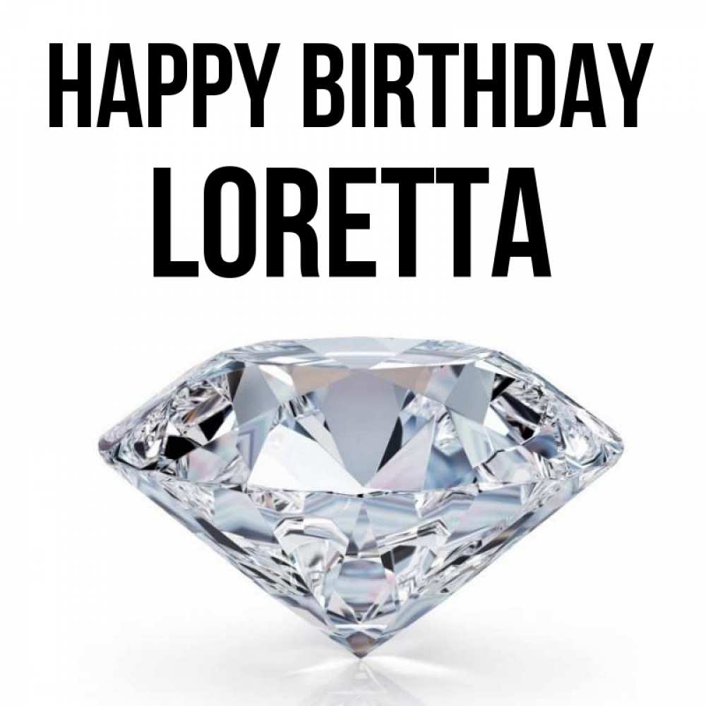 Greetings card с именем, Loretta Happy Birthday к пожеланием быть богатым Greetings with text for free download 
