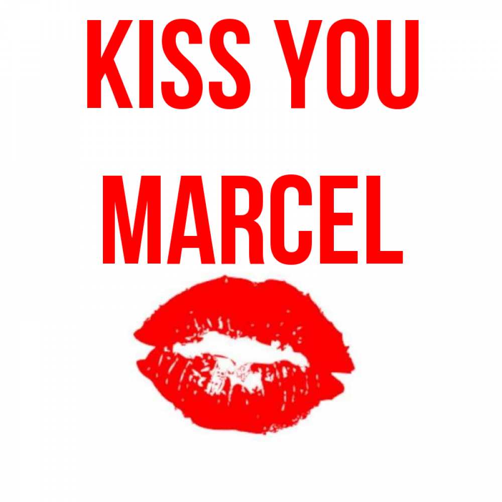 Greetings card с именем, Marcel Kiss you помада и губы Greetings with text for free download 