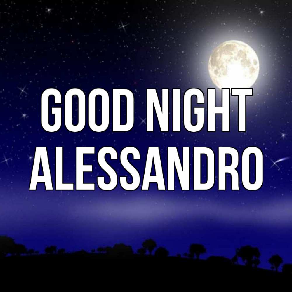 Greetings card с именем, Alessandro Good night ночное небо и лесная опушка при свете луны Greetings with text for free download 