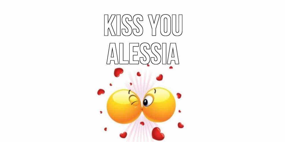 Greetings card с именем, Alessia Kiss you поцелуй Greetings with text for free download 