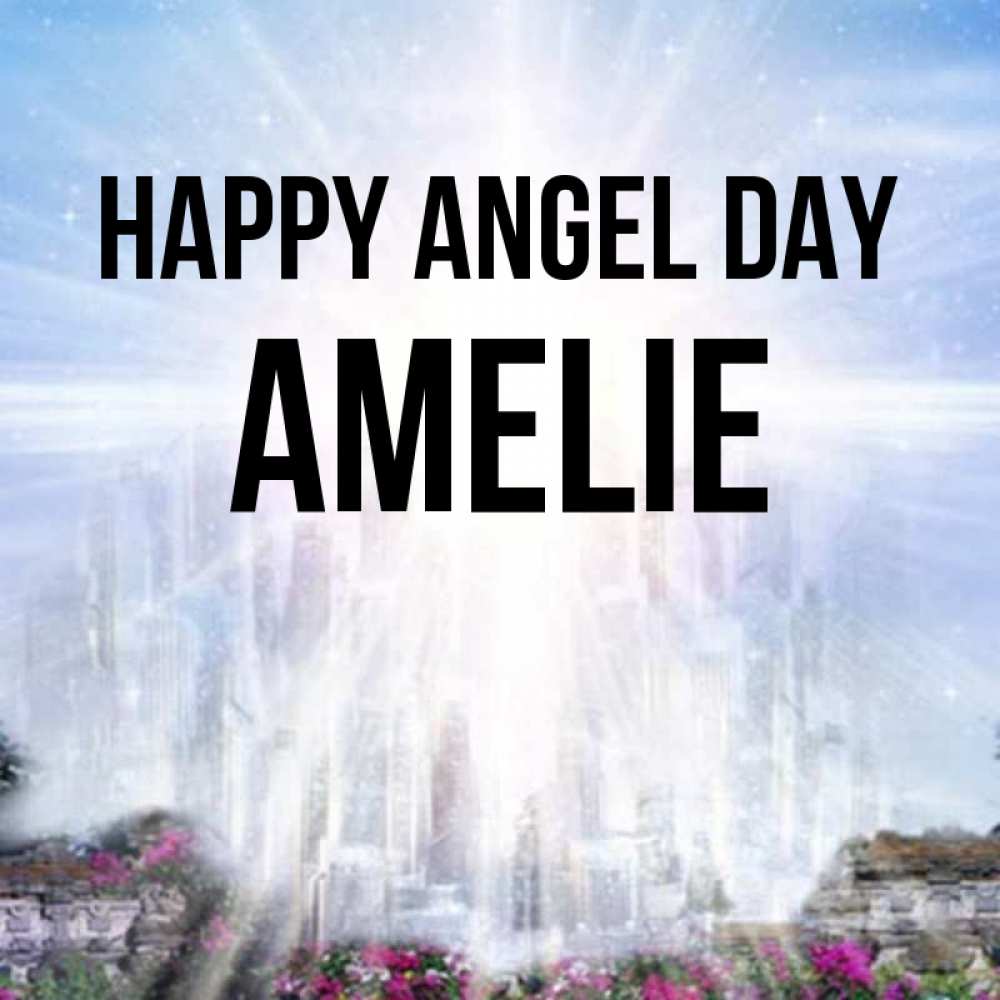Greetings card с именем, Amelie happy angel day небесный свет Greetings with text for free download 