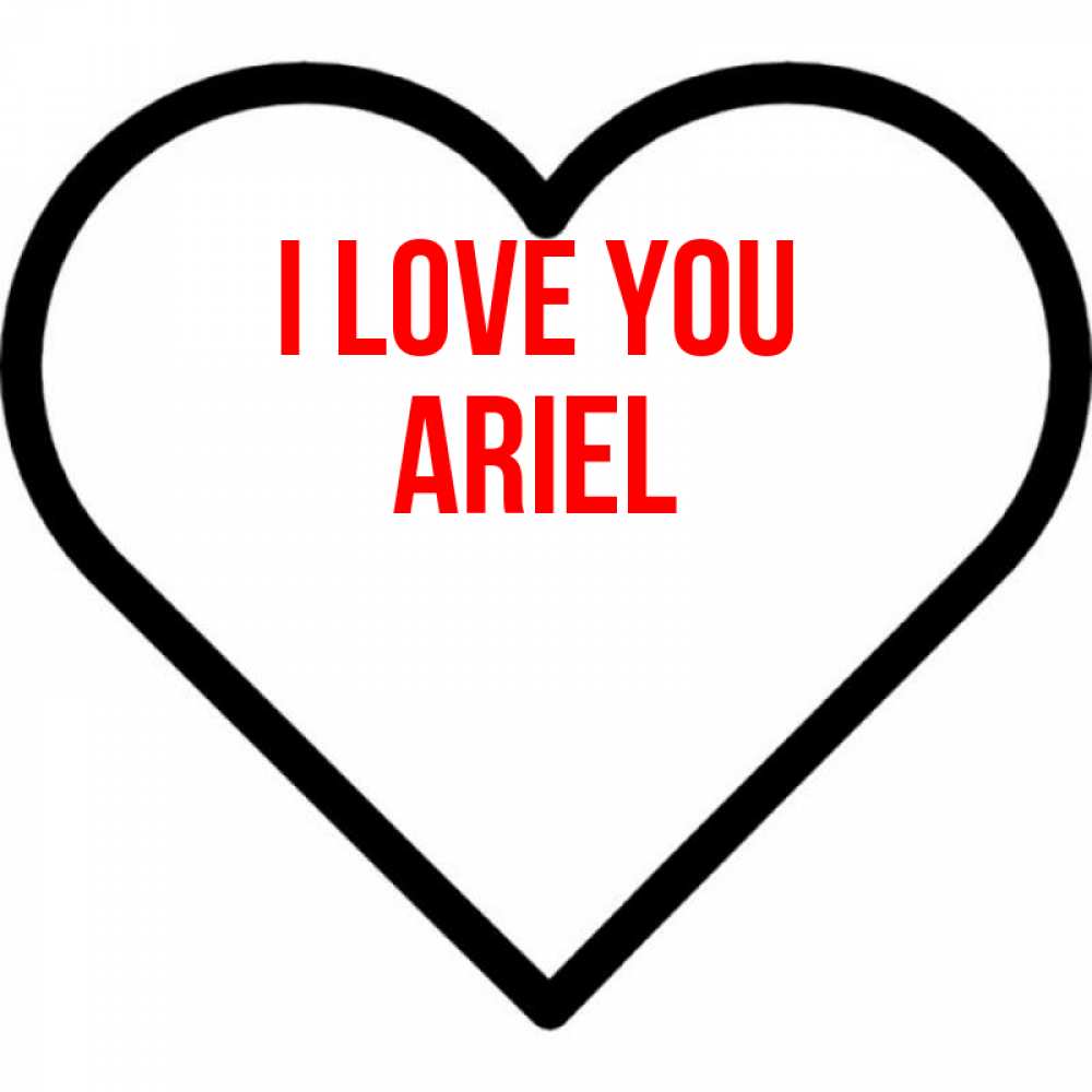 Greetings card с именем, Ariel I love you посто Greetings with text for free download 