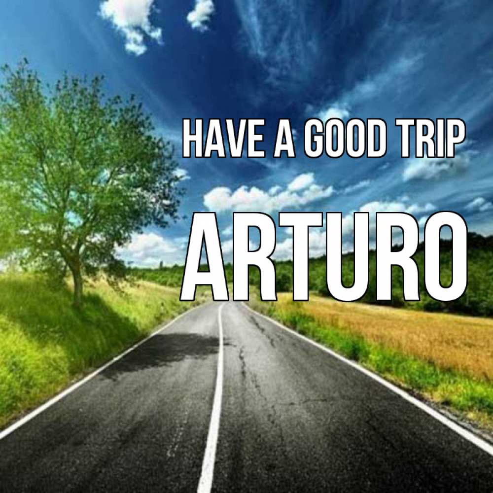 Greetings card с именем, Arturo Have a good trip яркие деревья и небо Greetings with text for free download 
