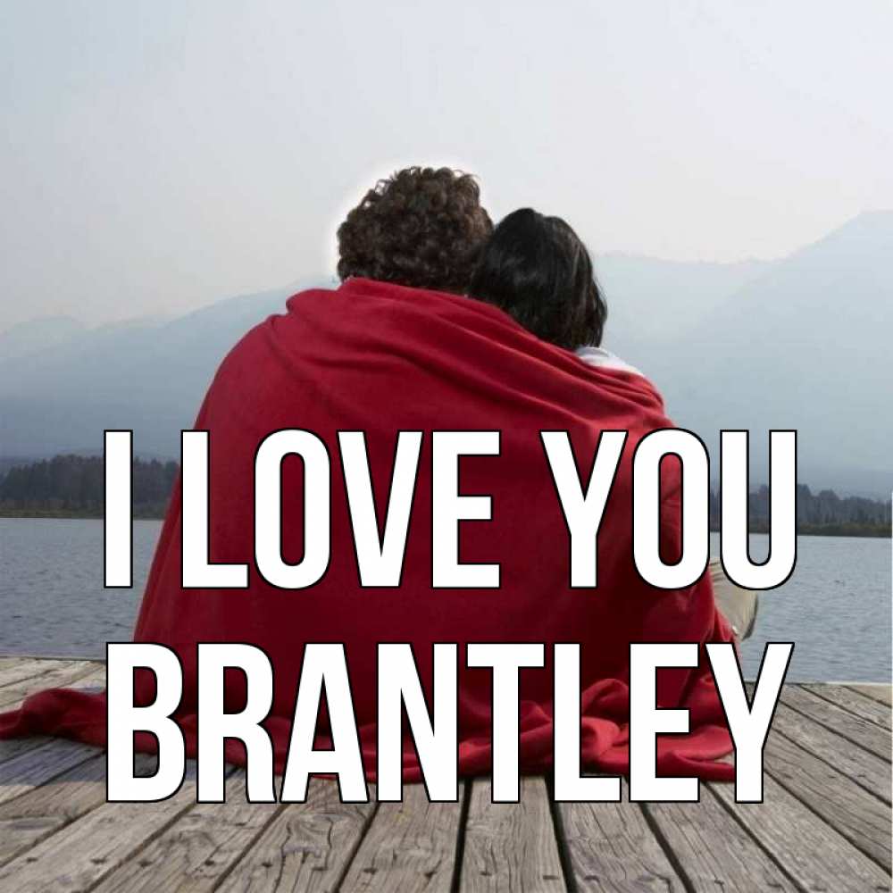 Greetings card с именем, Brantley I love you плед Greetings with text for free download 