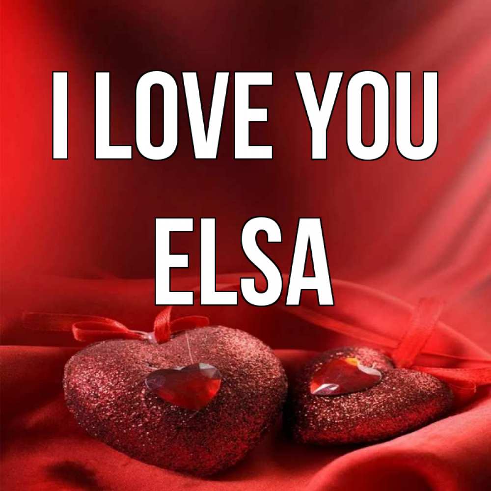 Greetings card с именем, Elsa I love you с лентами Greetings with text for free download 