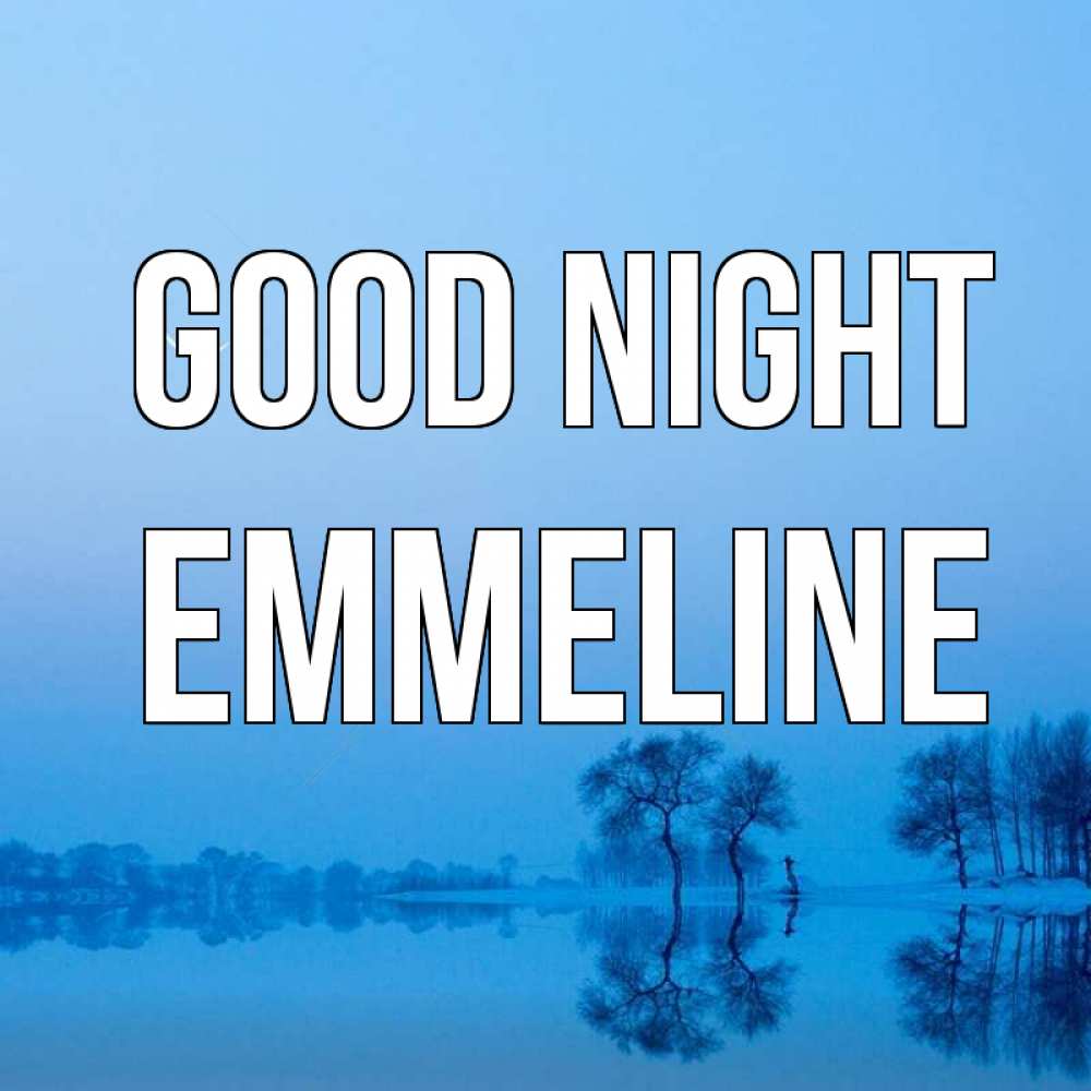 Greetings card с именем, Emmeline Good night весна Greetings with text for free download 