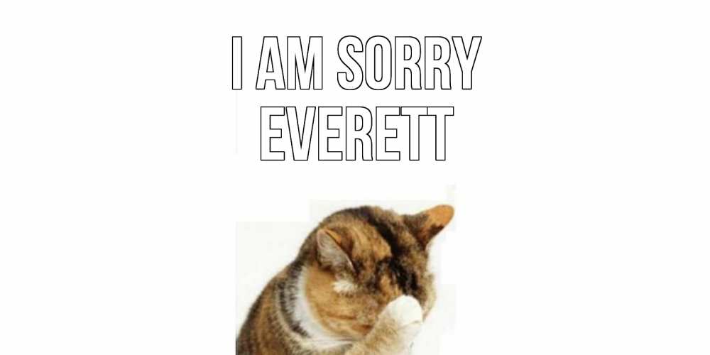 Greetings card с именем, Everett I am sorry кот Greetings with text for free download 