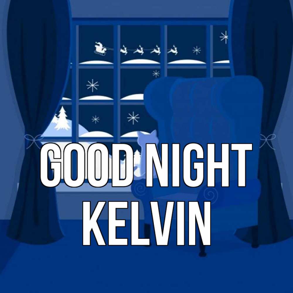 Greetings card с именем, Kelvin Good night зимняя тема Greetings with text for free download 