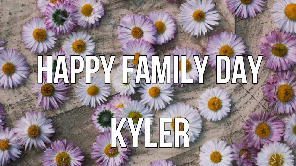 Greetings card с именем, Kyler happy family day с днем семьи Greetings with text for free download 