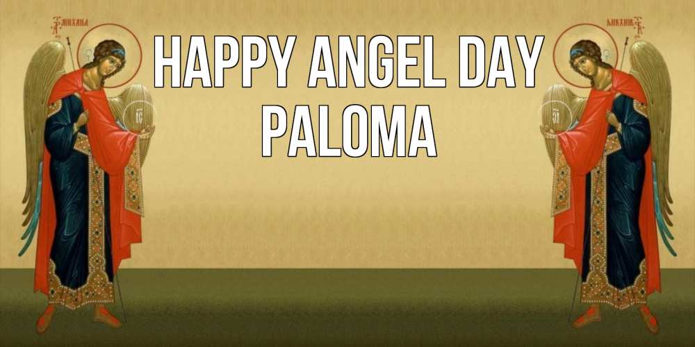 Greetings card с именем, Paloma happy angel day христианство, праздники, день ангела Greetings with text for free download 