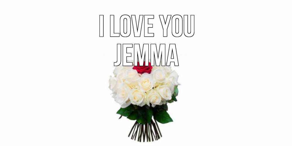 Greetings card с именем, Jemma I love you единственная Greetings with text for free download 